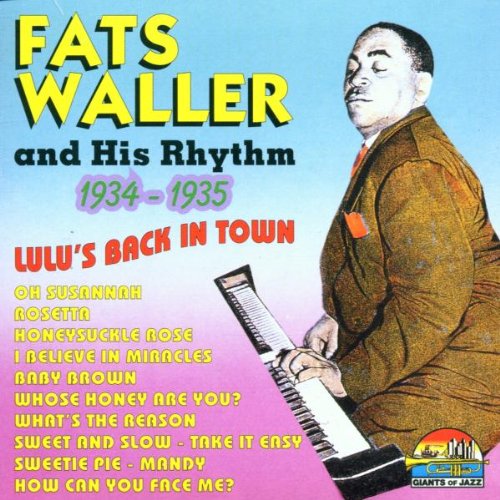 FATS WALLER & HIS RHYTHM - 1934-35 LULU'S BACK IN TOWN