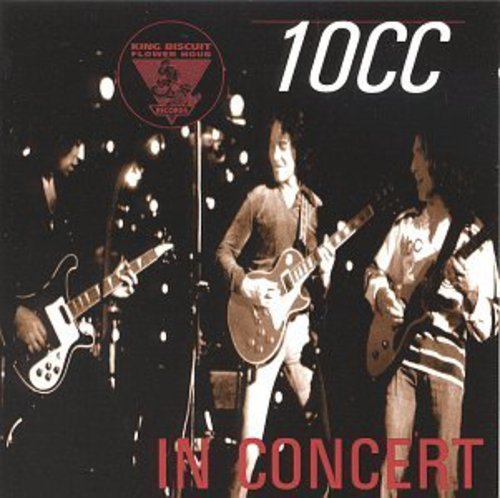 10CC - KING BISCUIT FLOWER HOUR