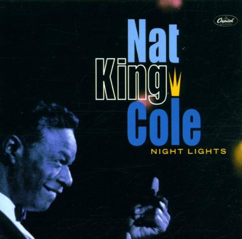 COLE, NAT KING - 1955-1956 NIGHT LIGHTS