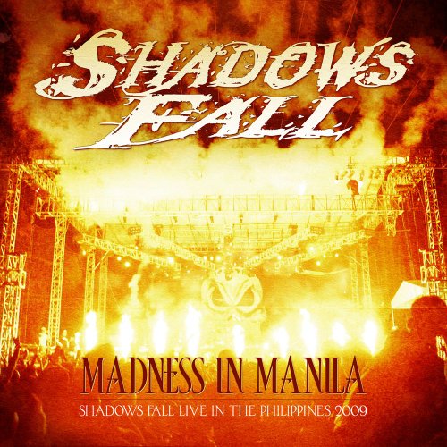 SHADOWS FALL - MADNESS IN MANILA: LIVE IN...