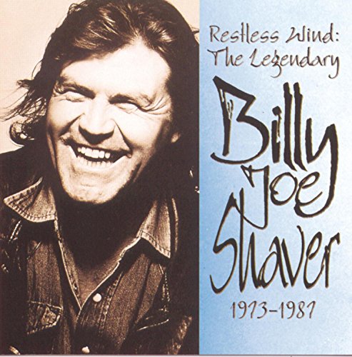 SHAVER, BILLY JOE - RESTLESS WIND: THE LEGENDARY BILLY JOE SHAVER 1973-1987