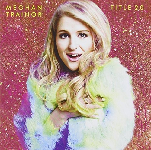 MEGHAN TRAINOR - TITLE 2.0