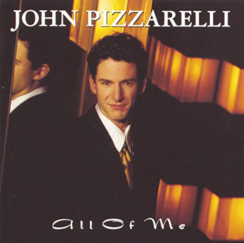 PIZZARELLI, JOHN - ALL OF ME