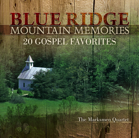 MARKSMEN QUARTET  - BLUE RIDGE MOUNTAIN MEMORIES