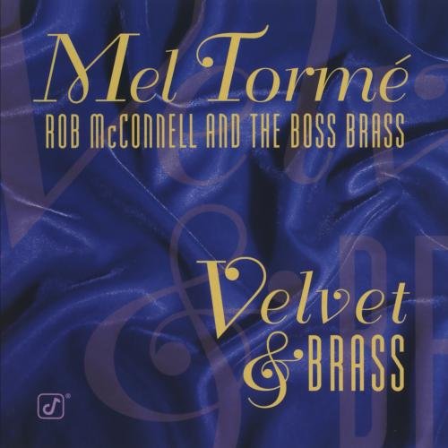 TORME, MEL, MCCONNELL, ROB & B - VELVET & BRASS