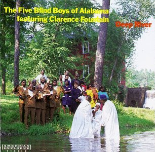 FIVE BLIND BOYS OF ALABAMA - DEEP RIVER