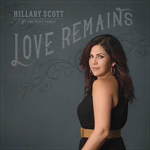 HILLARY SCOTT & THE SCOTT FAMILY - LOVE REMAINS