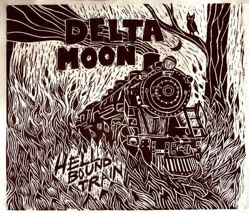 DELTA MOON - HELL BOUND TRAIN