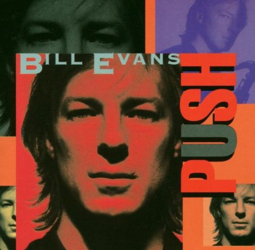 EVANS, BILL (SAXOPHONE)  - PUSH