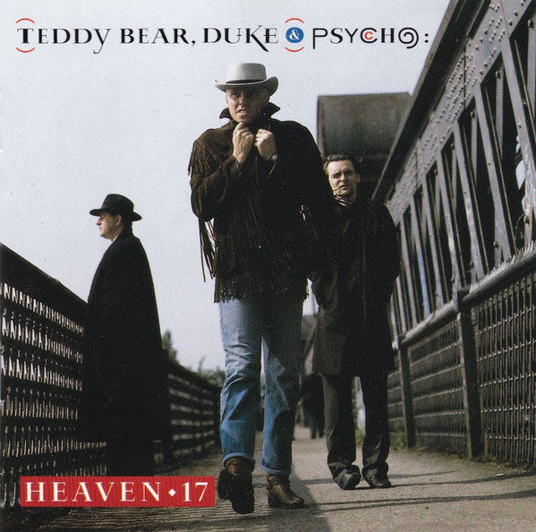 HEAVEN 17  - TEDDY BEAR, DUKE & PSYCHO