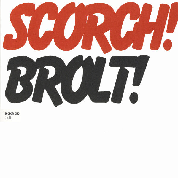 SCORCH TRIO  - BROLT