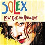 SOLEX - LOW KICK & HARD BOP