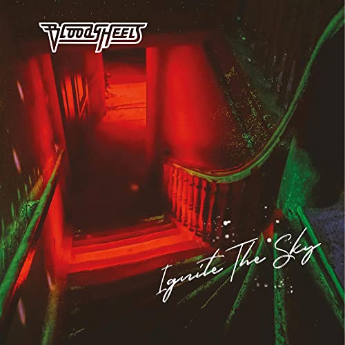 BLOODY HEELS - IGNITE THE SKY (CD)