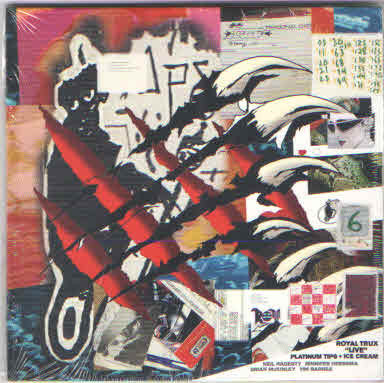 ROYAL TRUX  - LIVE PLATINUM TIPS & ICE CREAM