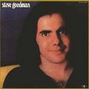 GOODMAN, STEVE - STEVE GOODMAN