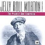 MORTON, JELLY ROLL - VOL I: PIANIST & COMPOSER