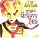 VARIOUS ARTISTS - SIXTIES: MORE GROOVY HITS