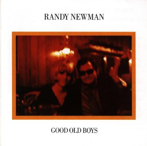 NEWMAN, RANDY - GOOD OLD BOYS