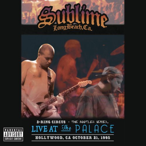 SUBLIME - 3 RING CIRCUS LIVE AT THE PALACE