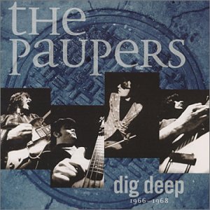 PAUPERS, THE - DIG DEEP 1966 - 68