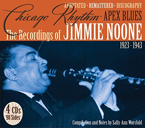 NOONE, JIMMIE - CHICAGO RHYTHM - APEX BLUES: THE RECORDINGS OF JIMMIE NOONE 1923-1943