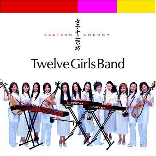 TWELVE GIRLS BAND - EASTERN ENERGY