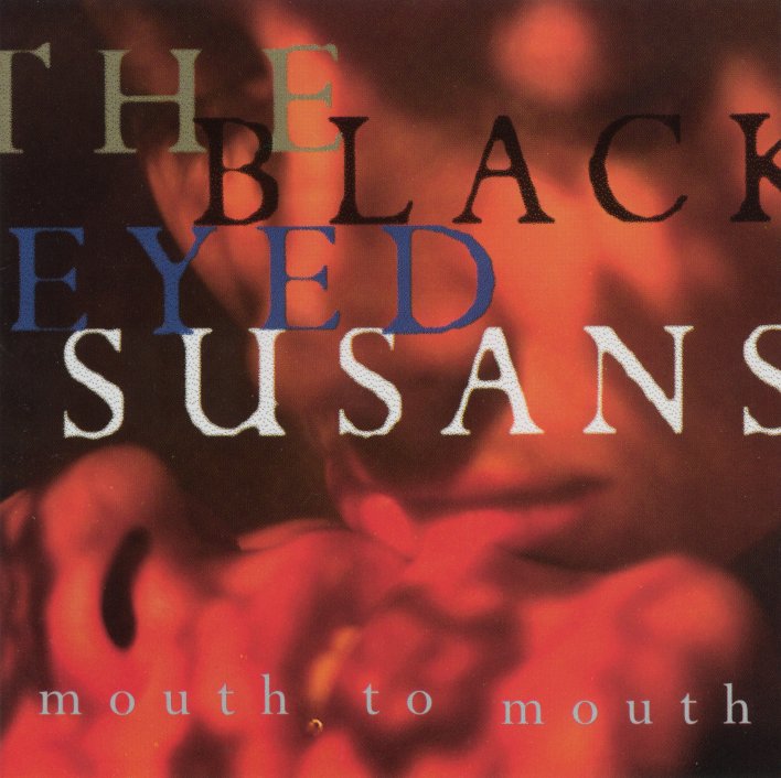 BLACKEYED SUSANS  - MOUTH TO MOUTH
