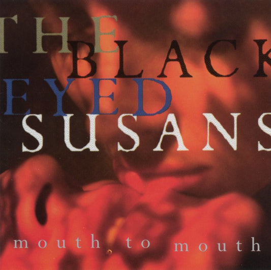 BLACKEYED SUSANS  - MOUTH TO MOUTH