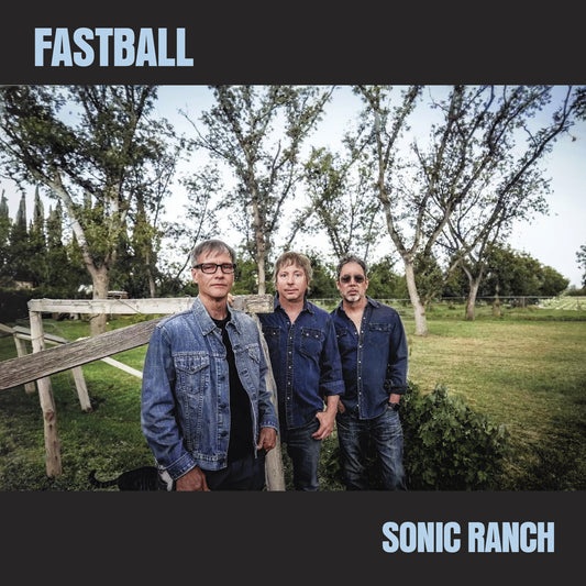 FASTBALL  - SONIC RANCH
