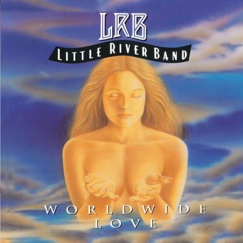 LITTLE RIVER BAND - WORLDWIDE LOVE