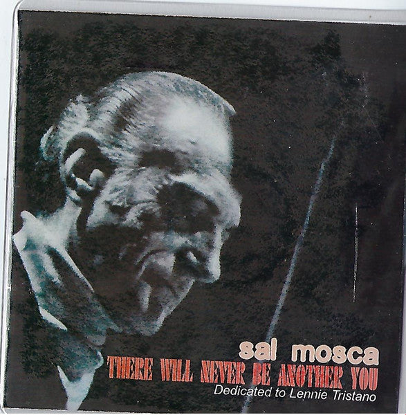 MOSCA, SAL  - THERE WILL NEVER BE ANOTHER...