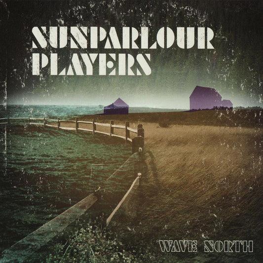 SUNPARLOUR PLAYERS  - WAVE NORTH