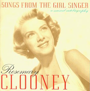 CLOONEY, ROSEMARY - SONGS FROM THE GIRL SINGER-A M