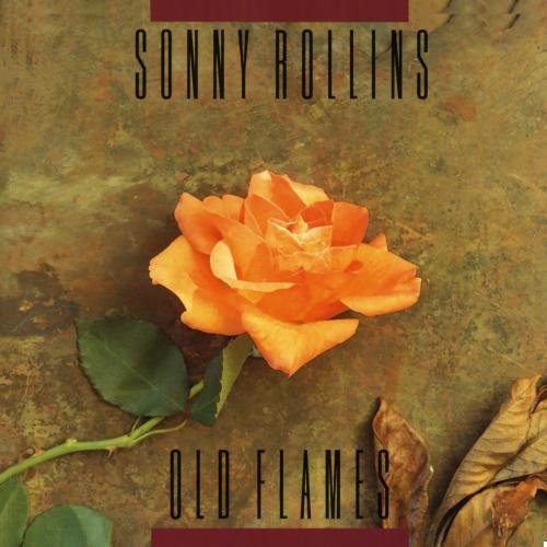 ROLLINS, SONNY - OLD FLAMES