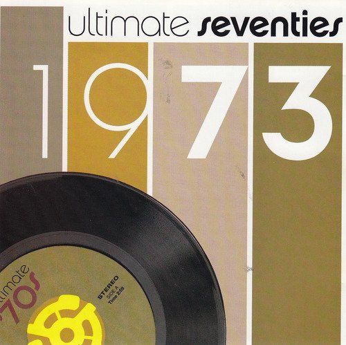 ULTIMATE SEVENTIES 1973 - ULTIMATE SEVENTIES 1973