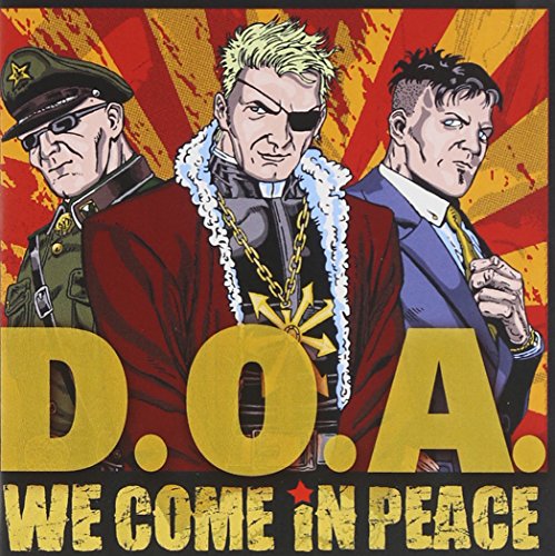 D.O.A - WE COME IN PEACE