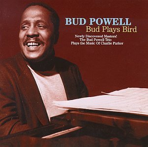 POWELL, BUD - BUD PLAYS BIRD