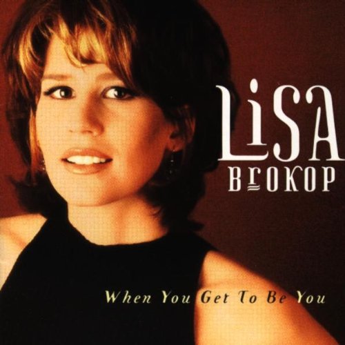 BROKOP, LISA - WHEN YOU GET TO BE YOU