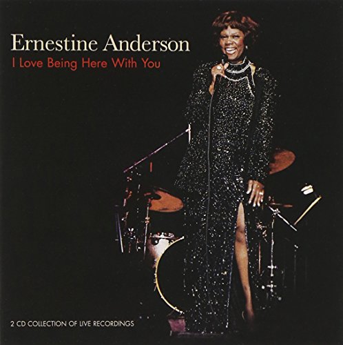 ANDERSON, ERNESTINE - I LOVE BEING HERE WITH YOU