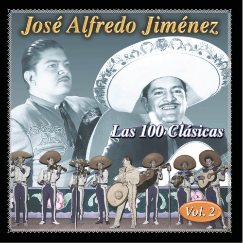 JIMENEZ, JOSE ALFREDO - LAS 100 CLASSICAS, VOL. 2