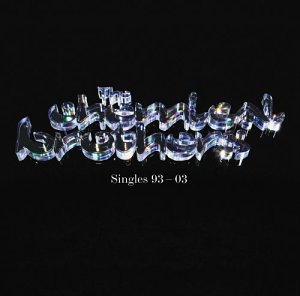 CHEMICAL BROTHERS  - SINGLES 93-03