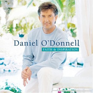 O'DONNELL, DANIEL - FAITH & INSPIRATION