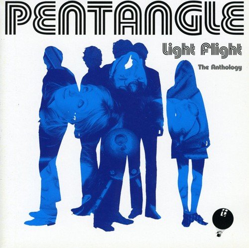 PENTANGLE - LIGHT FLIGHT: THE ANTHOLOGY