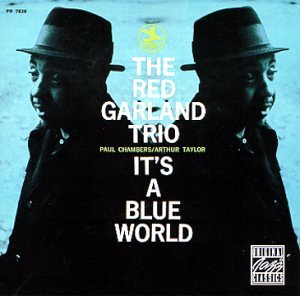 GARLAND, RED TRIO - ITS A BLUE WORLD