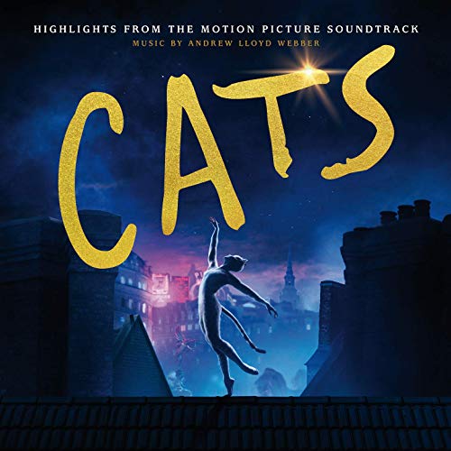 ANDREW LLOYD WEBBER, CAST OF THE MOTION PICTURE "CATS" - CATS: HIGHLIGHTS FROM THE MOTION PICTURE SOUNDTRACK