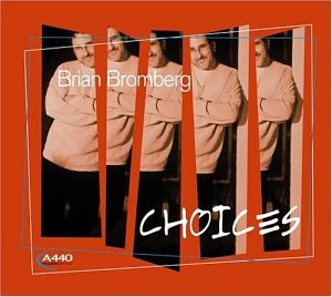 BROMBERG, BRIAN - CHOICES