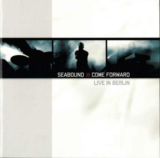 SEABOUND  - COME FORWARD: LIVE IN BERLIN