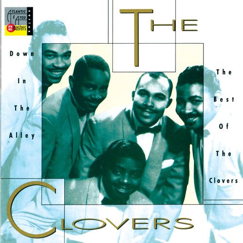 THE CLOVERS - DOWN IN THE ALLEY: BEST OF THE CLOVERS
