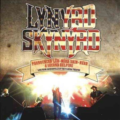 LYNYRD SKYNYRD  - PRONOUNCED LEH-NERD SKIN-NERD & SECOND HELPING LIV