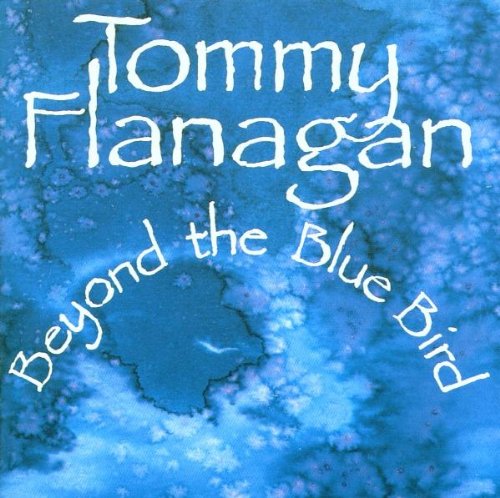 FLANAGAN, TOMMY - BEYOND THE BLUE BIRD